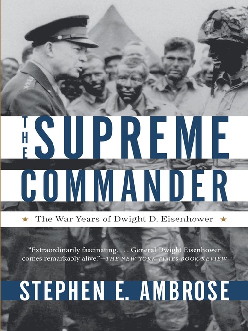 Title details for The Supreme Commander by Stephen E. Ambrose - Available